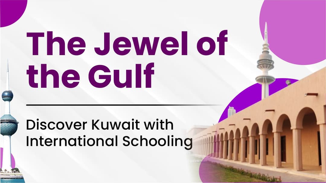 the-jewel-of-the-gulf-discover-kuwait-with-international-schooling